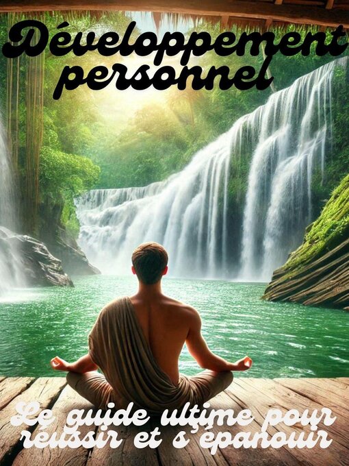 Title details for Le guide ultime pour réussir et s'épanouir by Léo Élevant - Available